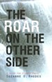 The Roar on the Other Side: A Guide for Student Poets