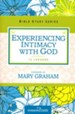 Experiencing Intimacy with God, Women of God Bible Study Series
