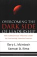 Overcoming the Dark Side of Leadership, revised edition
