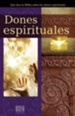 Dones espirituales: Que dice la Biblia sobre los dones espirituales Folleto (Spiritual Gifts: What the Bible Says about Spiritual Gifts Folleto)