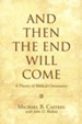 And Then the End Will Come: A Theory of Biblical Christianity - eBook