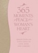 365 Moments of Peace for a Woman's Heart: Reflections on God's Gifts of Love, Hope, and Comfort - eBook