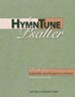 A HymnTune Psalter, Book 1: Gradual Psalms: Advent Through the Day of PentecostRevised Edition