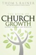 The Book of Church Growth: History, Theology, and Principles - eBook