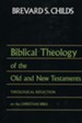 Biblical Theology of the Old and New Testaments: Theological Reflection on the Christian Bible