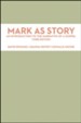 Mark as Story: An Introduction to the Narrative of a Gospel