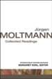 Jurgen Moltmann: Collected Readings