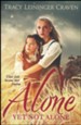 Alone Yet Not Alone: Their faith became their freedom / Revised