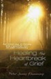 Healing the Heartbreak of Grief