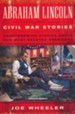 Abraham Lincoln Civil War Stories, Second Edition