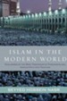 Islam in the Modern World: Challenged by the West, Threatened by Fundamentalism, Keeping Faith with Tradition - eBook