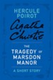 The Tragedy of Marsdon Manor: A Hercule Poirot Short Story - eBook