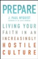 Prepare: Living Your Faith in an Increasingly Hostile Culture - eBook