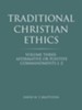 Traditional Christian Ethics: Volume Three: Affirmative or Positive Commandments L-Z - eBook