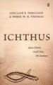 Ichthus: Jesus Christ, God's Son, the Saviour
