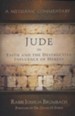 A Messianic Commentary - Jude: On Faith and the Destructive Influence of Heresy