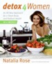 Detox for Women: An All New Approach for a Sleek Body and Radiant Health in 4 Weeks - eBook