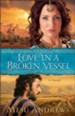 Love in a Broken Vessel, Treasures of His Love Series #3