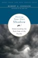 Owning Your Own Shadow: Understanding the Dark Side of the Psyche - eBook