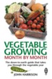 Vegetable Growing Month-by-Month: The down-to-earth guide that takes you through the vegetable year / Digital original - eBook
