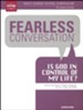 Fearless Conversation: Is God in Control of My Life? Leader's Guide