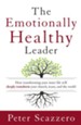 The Emotionally Healthy Leader: How Transforming Your Inner Life Will Deeply Transform Your Church, Team, and the World - eBook