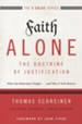 Faith Alone--The Doctrine of Justification: What the Reformers Taught...and Why It Still Matters - eBook