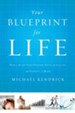 Your Blueprint for Life: How to Align Your Passion, Gifts, and Calling with Eternity in Mind - eBook