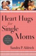 Heart Hugs for Single Moms: 52 Devotions to Encourage You - eBook