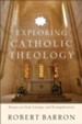Exploring Catholic Theology: Essays on God, Liturgy, and Evangelization - eBook