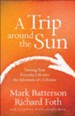A Trip around the Sun: Turning Your Everyday Life into the Adventure of a Lifetime - eBook