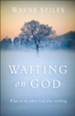 Waiting on God: What to Do When God Does Nothing - eBook
