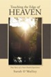 Touching the Edge of Heaven: True Story of a Near-Death Experience - eBook