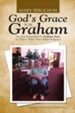 God's Grace for Graham: An Autobiography by Graham Jones as Told to Mary Alice Baker Ferguson - eBook