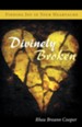 Divinely Broken: Finding Joy in Your Heartache - eBook