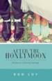After the Honeymoon: 90 Days to a Thriving Marriage - eBook