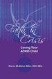 Faith in Crisis: Loving Your ADHD Child - eBook