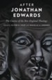 After Jonathan Edwards: The Courses of the New England Theology