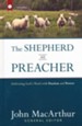 Shepherd as Preacher, The: Delivering God's Word with Passion and Power - eBook