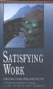 Satisfying Work: Christian Living from 9 to 5, Fisherman Bible Study Guides
