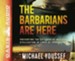The Barbarians Are Here: Preventing the Collapse of Western Civilization in Times of Terrorism - unabridged audio book on CD