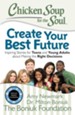 Chicken Soup for the Soul: Create Your Best Future: Inspiring Stories for Teens and Young Adults about Making Good Decisions - eBook