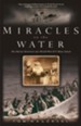 Miracles on the Water: The Heroic Survivors of a World War II U-Boat Attack - eBook