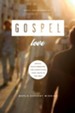 Gospel Love: Grace, Relationships, and Everything that Gets in the Way