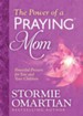 Power of a Praying Mom, The: Powerful Prayers for You and Your Kids - eBook