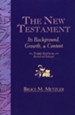 The New Testament: Its Background Growth and Content 3rd Edition