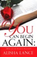 You Can Begin Again: Hope For The Walking Wounded Hope For The Walking Wounded