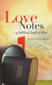 Love Notes: A Biblical Look At Love