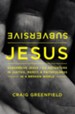 Subversive Jesus: An Adventure in Justice, Mercy, and Faithfulness in a Broken World - eBook