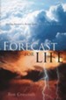 Forecast for Life: Looking Forward to Becoming the Best You Can Be in Christ